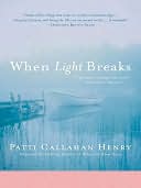 When Light Breaks by Patti Callahan Henry: NOOK Book Cover
