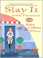 Slay It with Flowers (Flower Shop Mystery Series #2)