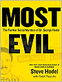 Most Evil: Avenger, Zodiac, and the Further Serial Murders of Dr. George Hill Hodel