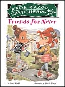 Friends for Never (Katie Kazoo, Switcheroo Series #14) by Nancy Krulik: NOOK Book Cover