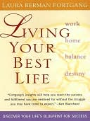 Living Your Best Life: Ten Strategies for Getting from Where You Are to Where You're Meant to Be
