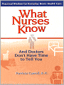What Nurses Know and Doctors Don't Have Time to Tell You