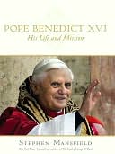 Pope Benedict XVI: How the Leader of the Catholic Church Became an Inspiration to People of Every Faith