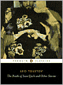 The Death of Ivan Ilyich and Other Stories