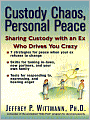 Custody Chaos, Personal Peace: Sharing Custody with an EX Who Drives You Crazy