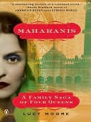 Maharanis: The Extraordinary Tale of Four Indian Queens and Their Journey from Purdah to Parliament
