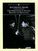 The Prisoner of Zenda: Being the History of Three Months in the Life of an English Gentleman: And Rupert of Hentzau: Being the Sequel