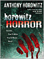 Horowitz Horror: Stories You'll Wish You Never Read