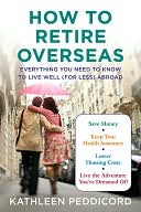 How to Retire Overseas by Kathleen Peddicord: NOOK Book Cover