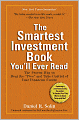The Smartest Investment Book You'll Ever Read: The Proven Way to Beat the ''Pros'' and Take Control of Your Financial Future