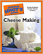 The Complete Idiot's Guide to Cheese Making