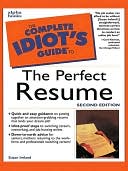 The Complete Idiot's Guide to the Perfect Resume