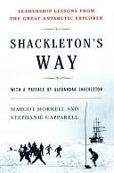 Shackleton's Way: Leadership Lessons from the Great Antarctic Explorer