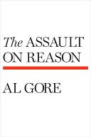 The Assault on Reason by Al Gore: NOOK Book Cover