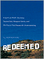 Redeemed: A Spiritual Misfit Stumbles Toward God, Marginal Sanity, and the Peace That Passes All Understanding