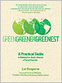 Green, Greener, Greenest: A Practical Guide to Making Eco-Smart Choices a Part of Your Life