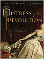 Mistress of the Revolution: A Novel