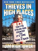 Thieves in High Places: They've Stolen Our Country and It's Time to Take It Back
