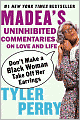 Don't Make a Black Woman Take Off Her Earrings: Madea's Uninhibited Commentaries on Love and Life