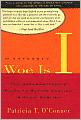 Woe Is I: The Grammarphobe's Guide to Better English in Plain English, Expanded Edition