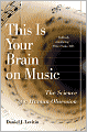 This Is Your Brain on Music: The Science of a Human Obsession