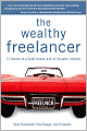 The Wealthy Freelancer: 12 Secrets to a Great Income and an Enviable Lifestyle