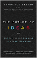 The Future of Ideas: The Fate of the Commons in a Connected World