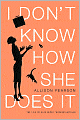 I Don't Know How She Does It: The Life of Kate Reddy, Working Mother