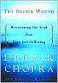 The Deeper Wound: Recovering the Soul from Fear and Suffering