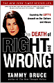 The Death of Right and Wrong: Exposing the Left's Assault on Our Culture and Values