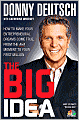 The Big Idea: How to Make Your Entrepreneurial Dreams Come True, from the Aha Moment to Your First Million