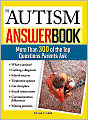 Autism Answer Book: More Than 300 of the Top Questions Parents Ask