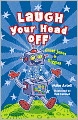 Laugh Your Head Off: Great Jokes & Giggles