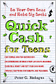 Quick Cash for Teens: Be Your Own Boss and Make Big Bucks