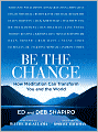 Be the Change: How Meditation Can Transform You and the World