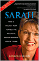 Sarah: How a Hockey Mom Turned the Political Establishment Upside Down