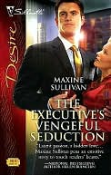 The Executive's Vengeful Seduction (Silhouette Desire #1818)