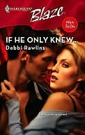 If He Only Knew... (Harlequin Blaze #351)