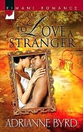To Love a Stranger [Kimani Romance Series #69]