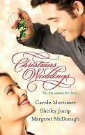 Christmas Weddings: His Christmas Eve Proposal\Snowbound Bride\Their Christmas Vows
