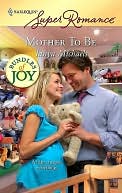 Mother To Be (Harlequin Super Romance Series #1548)