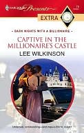 Captive in the Millionaire's Castle (Harlequin Presents Extra #76)