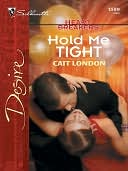 Hold Me Tight (Silhouette Desire #1589)