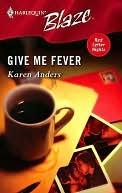 Give Me Fever (Harlequin Blaze #219)