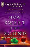 How Sweet the Sound: Make a Joyful Noise/Then Sing My Soul/Heart Songs