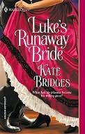 Luke's Runaway Bride (Harlequin Historicals Series)