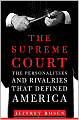 The Supreme Court: The Personalities and Rivalries That Defined America