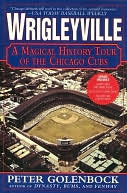 Wrigleyville: A Magical History Tour of the Chicago Cubs