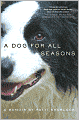 A Dog for All Seasons: A Memoir
