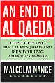 An End to al-Qaeda: Destroying Bin Laden's Jihad and Restoring America's Honor
